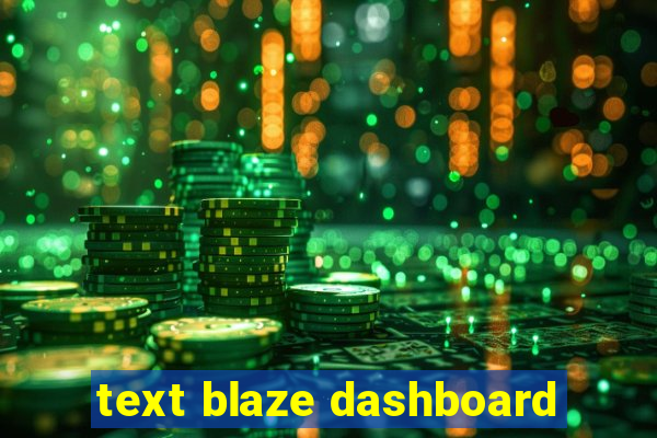 text blaze dashboard